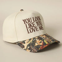 You Look Like You Love Me Camo Trucker Hat