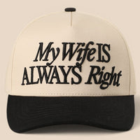 My Wife Is Always Right Embroidered Trucker Hat