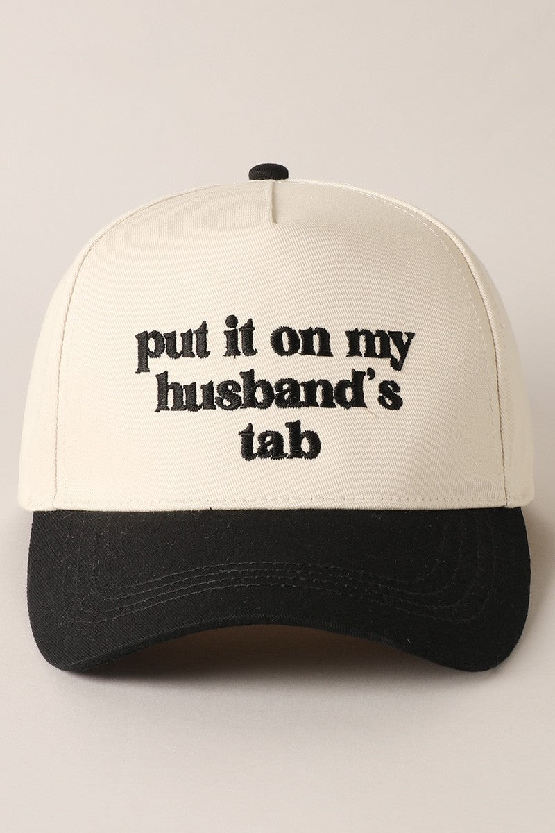 Put it on my husband's tab Embroidery Cap