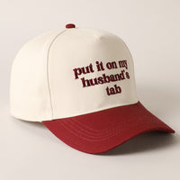 Put it on my husband's tab Embroidery Cap