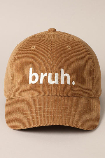 Corduroy Baseball Cap with “bruh.” Embroidery