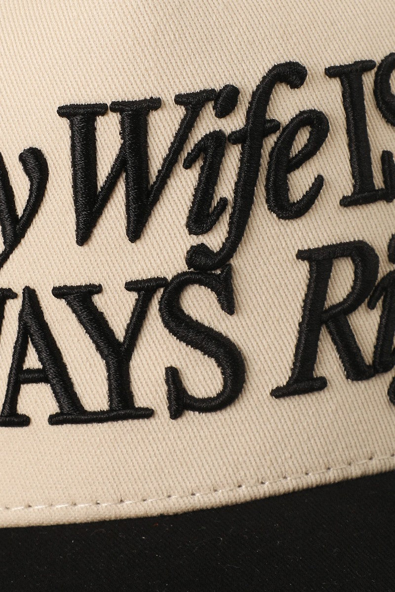 My Wife Is Always Right Embroidered Trucker Hat