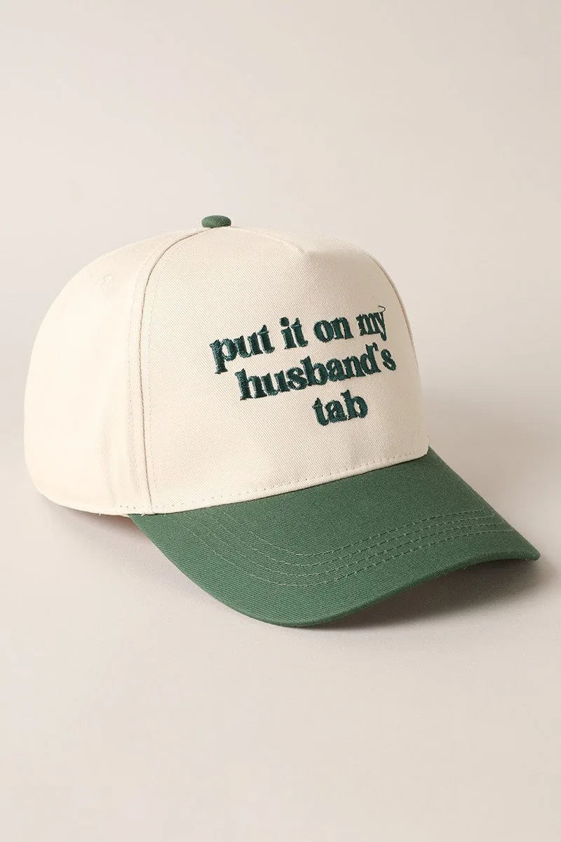 Put it on my husband's tab Embroidery Cap