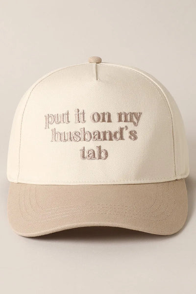 Put it on my husband's tab Embroidery Cap