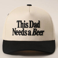 This Dad Needs a Beer Embroidered Two-Tone Baseball Cap