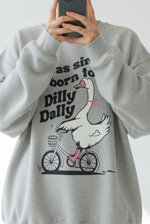 Born to Dilly Dally Goose Graphic Sweatshirt – Funny Oversized Sweatshirt